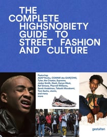 The complete highsnobiety guide to street fashion and culture