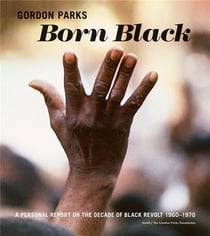 Gordon Parks : born black