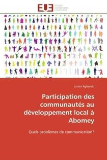 Participation des communautes au developpement local a abomey - quels problemes de communication?