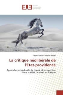 La critique néolibérale de l'État-providence : Approche procédurale de Hayek et prospective d'une société de droit en Afrique