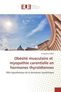 Obésité musculaire et myopathie carentielle en hormones thyroïdiennes : Rôle hypothetique de la desiodase squelettique