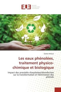 Les eaux phénolées, traitement physico-chimique et biologique : Impact des procédés d'oxydation/désinfection sur la transformation et l'élimination des phénols