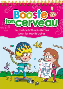 Booste ton cerveau : jeux et activités cérébrales pour les esprits agiles