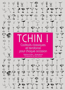 Tchin ! cocktails classiques et tendance pour chaque occasion
