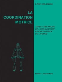 La coordination motrice : aspects mécaniques de l'organisation psycho-motrice de l'homme
