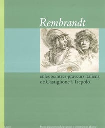 Rembrandt et les peintres graveurs italiens de castiglione a tiepolo