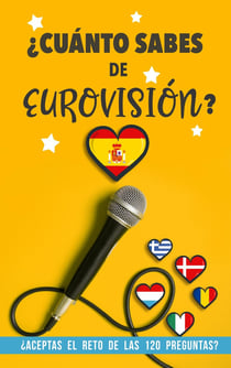 ¿Cuanto sabes de Eurovisión? : ¿Aceptas el reto de las 120 preguntas? Un Libro de Eurovisión diferente. Regalo para Eurofans