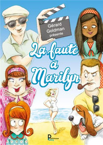 "et qu'ça saute" & "la faute à marilyn"
