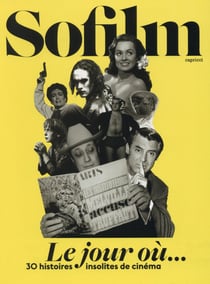 SOFILM : Sofilm : le jour où...  30 histoires insolites de cinéma