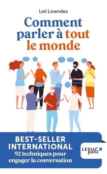 Comment parler à tout le monde - devenir un as de la communication pour réussir dans la vie et se faire des amis