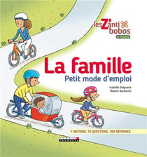 Les z'anti bobos - la famille - petit mode d'emploi