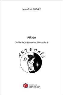 Aïkido - guide de prération (fascicule II)