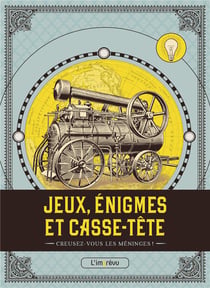 Jeux, énigmes et casse-tête - creusez-vous les méninges!