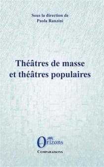Théâtres de masse et théâtres populaires - les expériences italienne face à des suggestions esthétiques européennes