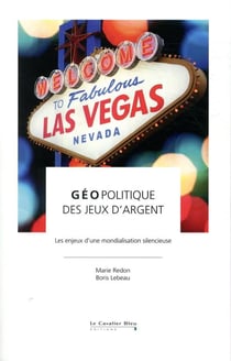 Géopolitique des jeux d'argent - les enjeux d'une mondialisation silencieuse