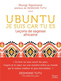 Ubuntu - Je suis car tu es - Leçon de sagesse africaine