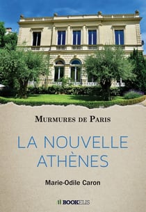 La nouvelle Athènes : murmures de Paris