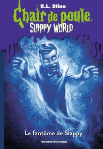 Chair de poule : Slappy World Tome 4 : Le fantôme de Slappy