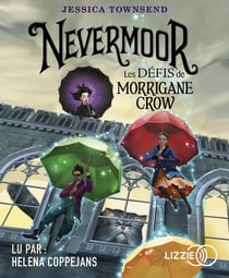 Nevermoor Tome 1 : les défis de Morrigane Crow