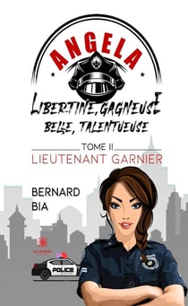 Angela: libertine, gagneuse, belle, talentueuse Tome 2 : lieutenant Garnier