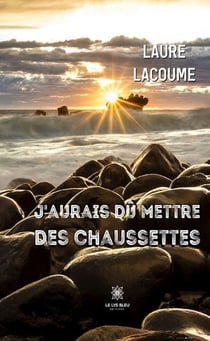 J'aurais dû mettre des chaussettes