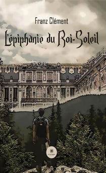 L'épiphanie du roi-Soleil