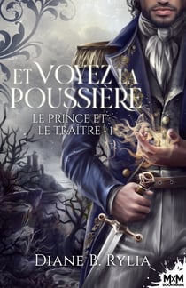Le prince et le traître Tome 1 : et voyez la poussière