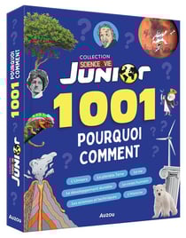 Sciences et vie junior : 1001 pourquoi comment
