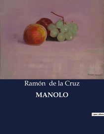 MANOLO : Una comedia de enredos en el Madrid del siglo XVIII