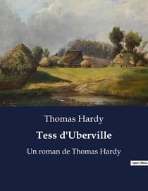 Tess d'Uberville : Un roman de Thomas Hardy
