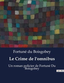 Le Crime de l'omnibus : Un meurtre dans les rues animées de Paris