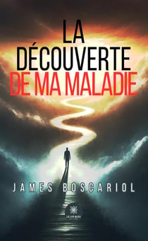 La découverte de ma maladie