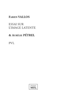Essai sur l'image latente/pvl