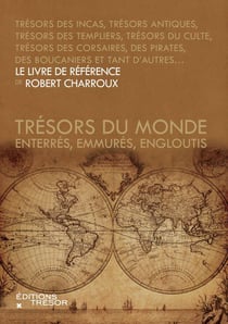Trésors du monde - enterrés, emmurés, engloutis