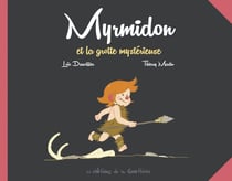 Myrmidon Tome 5 : Myrmidon et la grotte mystérieuse