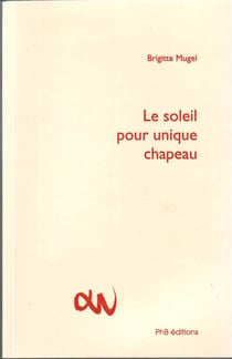 Le soleil pour unique chapeau