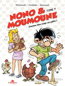 Nono & Moumoune Tome 7 : Comme des coqs en pâte !
