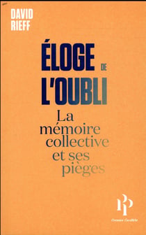 Éloge de l'oubli - la mémoire collective et ses pièges