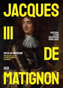 Jacques III de Matignon : Histoire d'une ascension nobiliaire