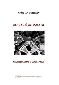 Actualité du malaise - néolibéralisme et jouissance