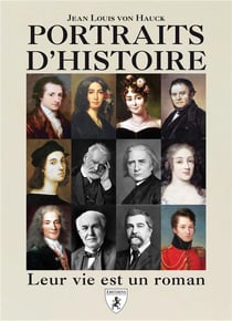 Portraits d'histoire - leur vie est un roman