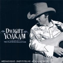 The platinum collection : dwight yoakam