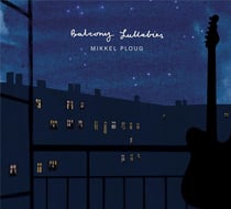 Balcony lullabies - Mikkel Ploug