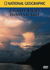 National Geographic - Bataille navale dans la jungle