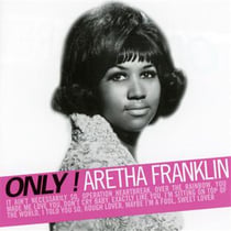 Only! aretha franklin