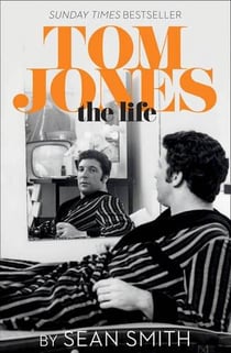 Tom jones: the life