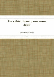 Un cahier blanc pour mon deuil