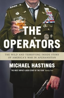 The operators - the wild and terrifying inside story of america''s war in afghanistan