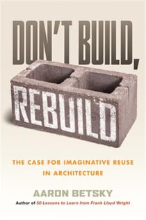 Don't build, rebuild