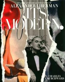 It's modern.: the eye and visual influence of alexander liberman